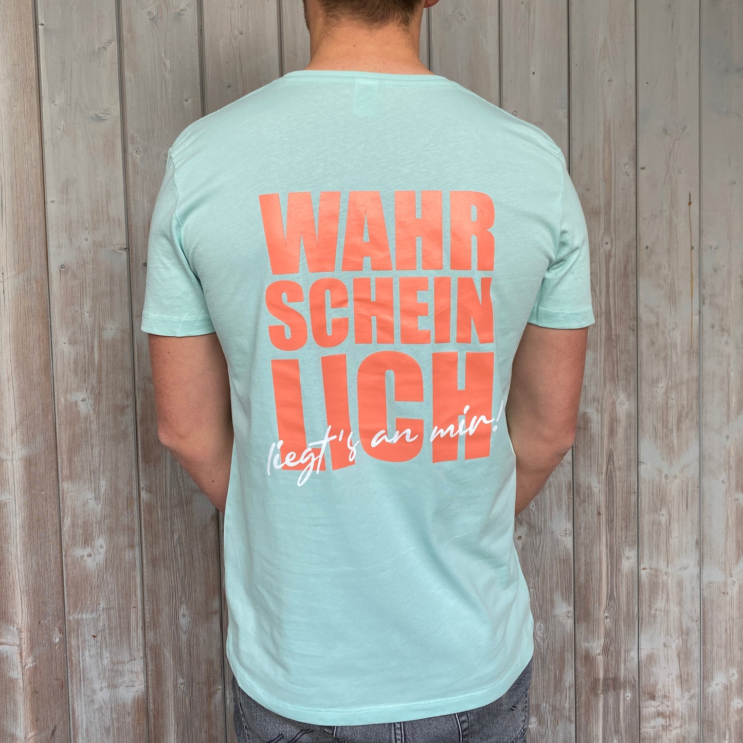 Bio T-Shirt "Pastelltürkis" | "Wahrscheinlich liegt's an mir!"