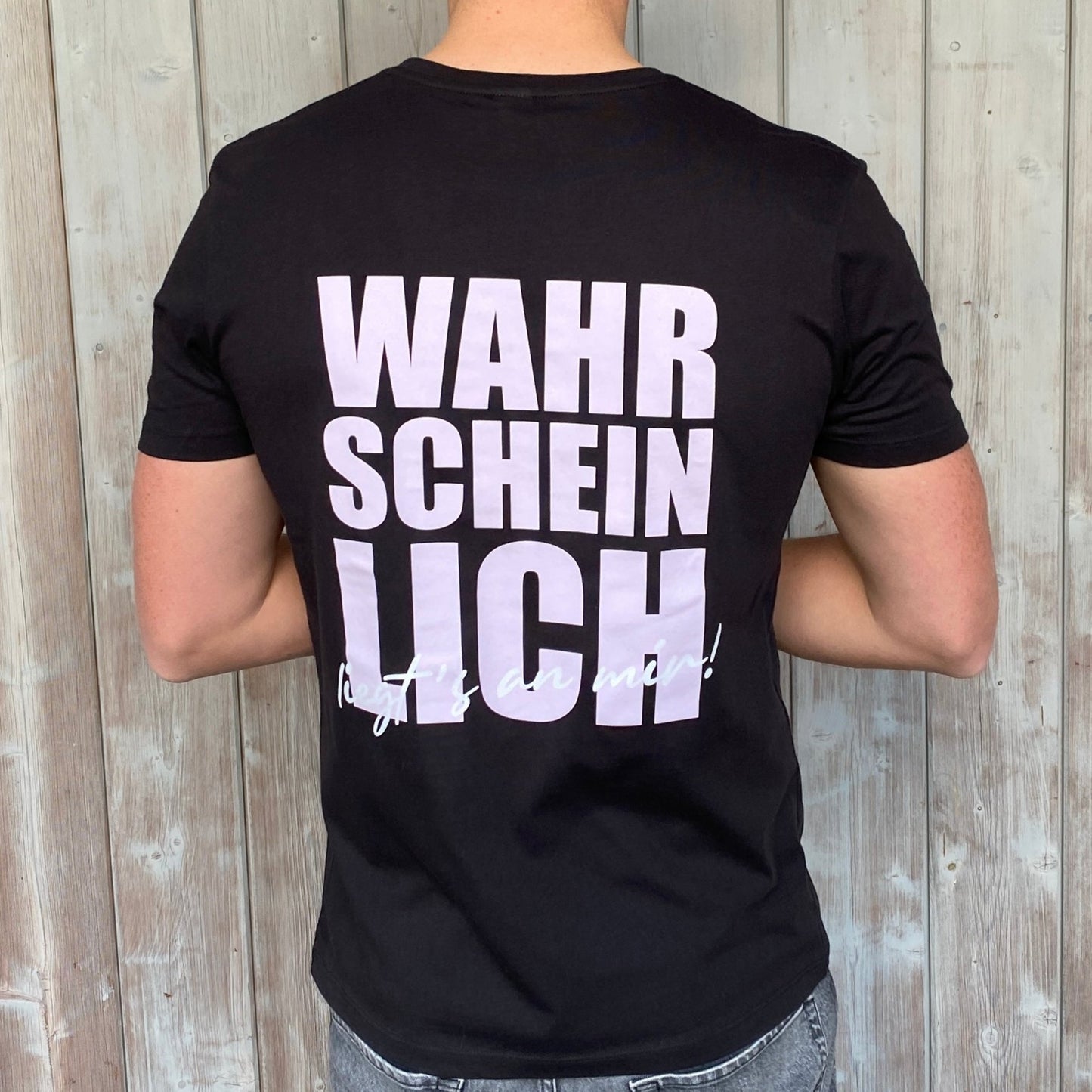 Bio T-Shirt "Schwarz" | "Wahrscheinlich liegt's an mir!"